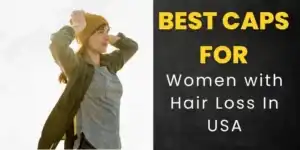 Best Caps for Women with Hair Loss In USA