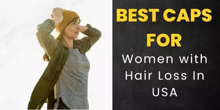 Best Caps for Women with Hair Loss In USA