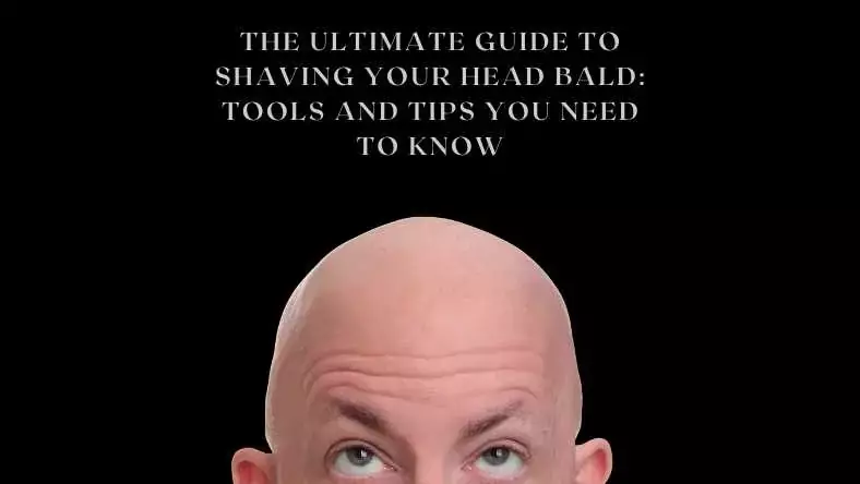 shaving your head bald guide